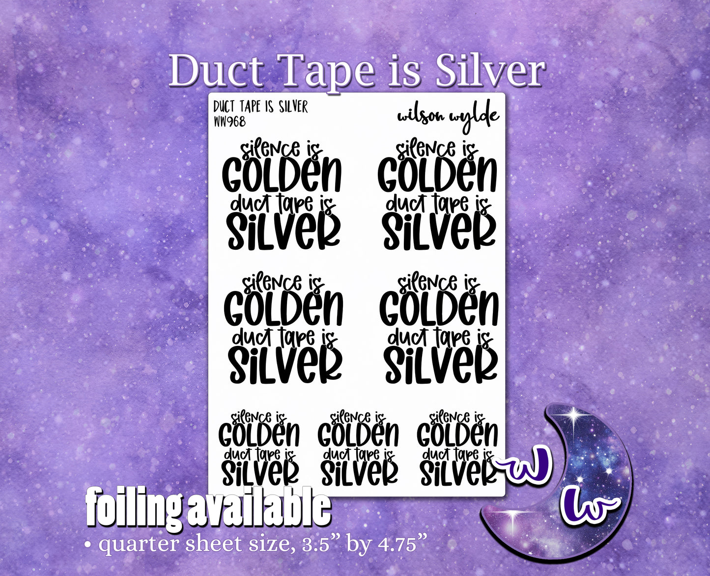 Silence is Golden, Duct Tape is Silver script planner stickers, WW968
