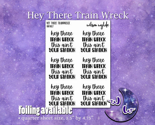 Hey There Train Wreck, This Ain't Your Station script planner stickers, WW967