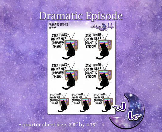 Stay Tuned For My Next Dramatic Episode deco planner stickers, WW898